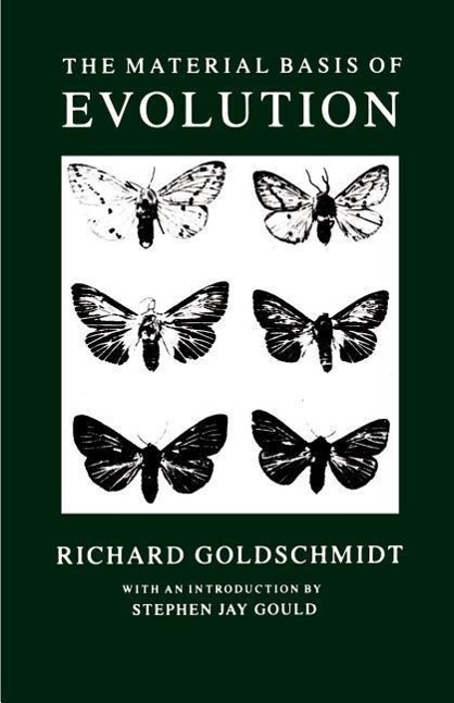 Goldschmidt, R: Goldschmidt - The Material Basis Of Evolutio - Goldschmidt, Richard Benedict