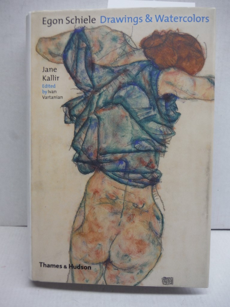 Egon Schiele: Drawings and Watercolors - Jane Kallir