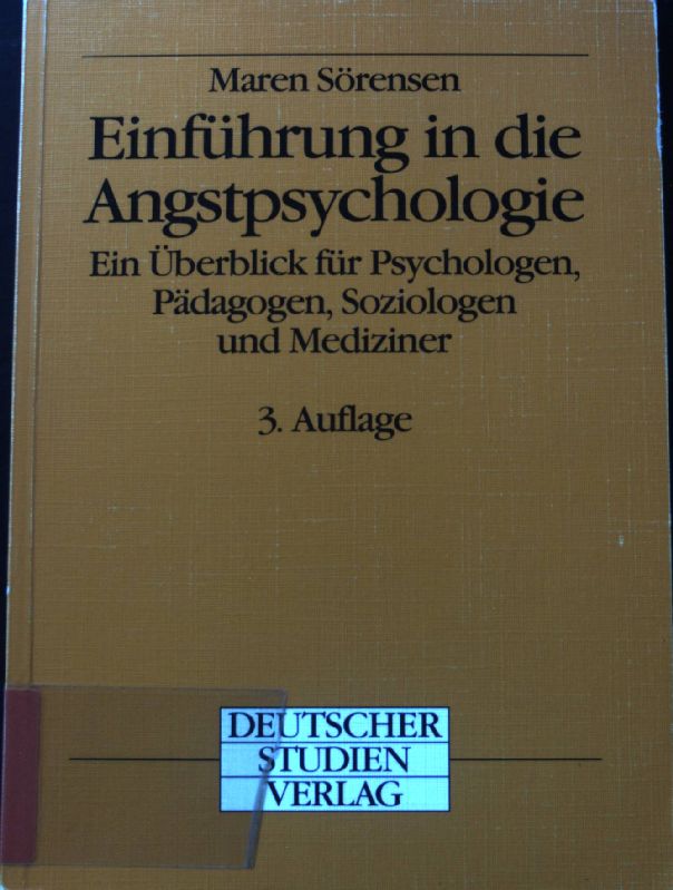 Einführung in die Angstpsychologie : ein Überblick für Psychologen, Pädagogen, Soziologen und Mediziner. Hochschul-Lehrtext - Sörensen, Maren