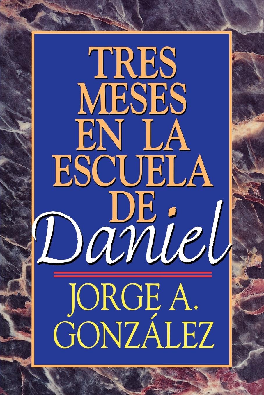 Tres Meses en la Escuela de Daniel - Gonzalez, Jorge A.