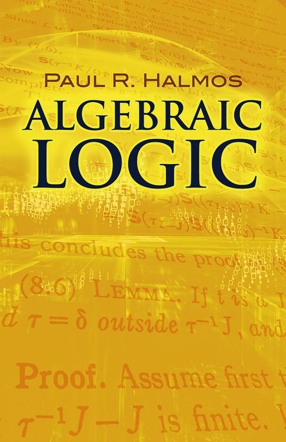 Algebraic Logic - Halmos, Paul R.