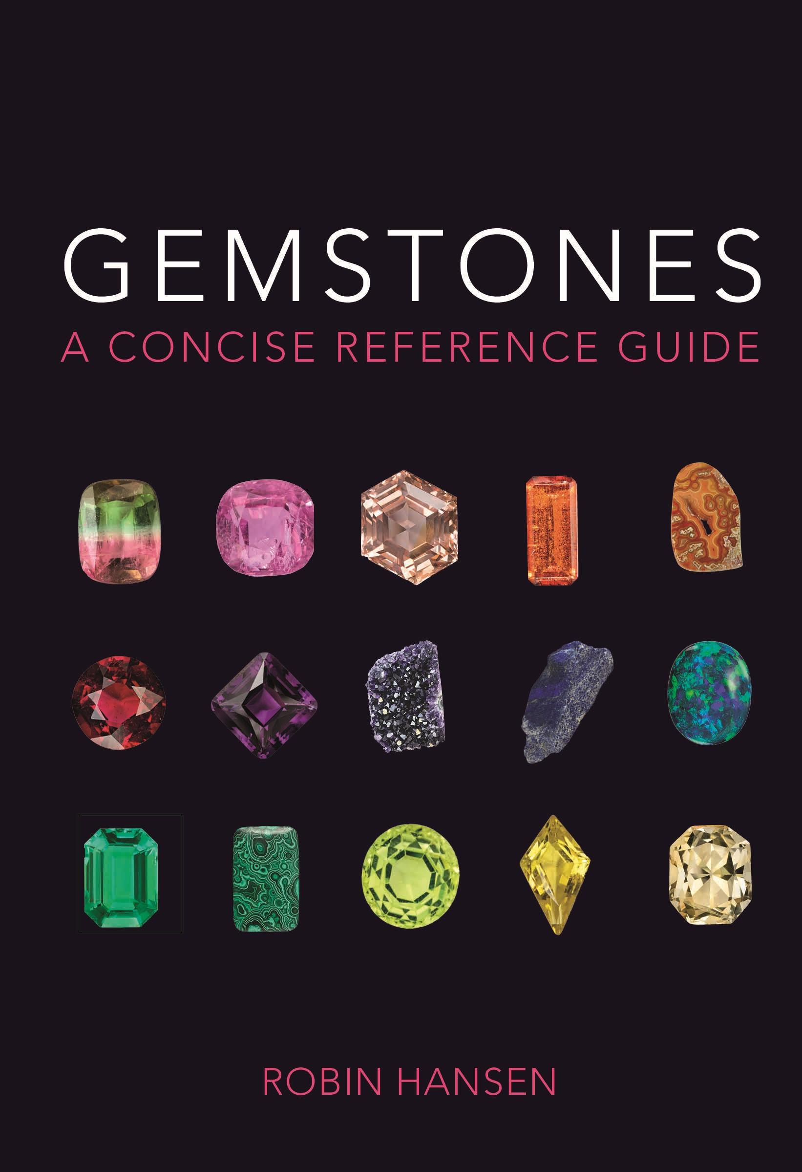 Gemstones: A Concise Reference Guide - Hansen, Robin