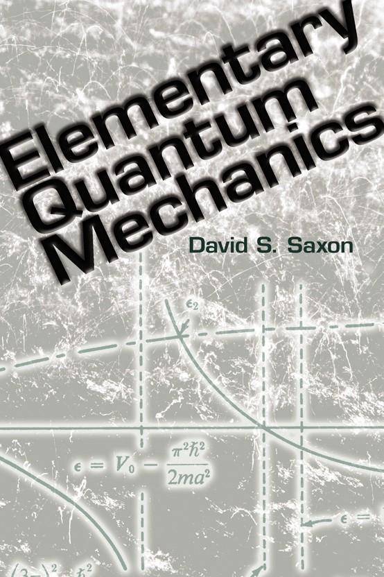 Elementary Quantum Mechanics - Saxon, David S.