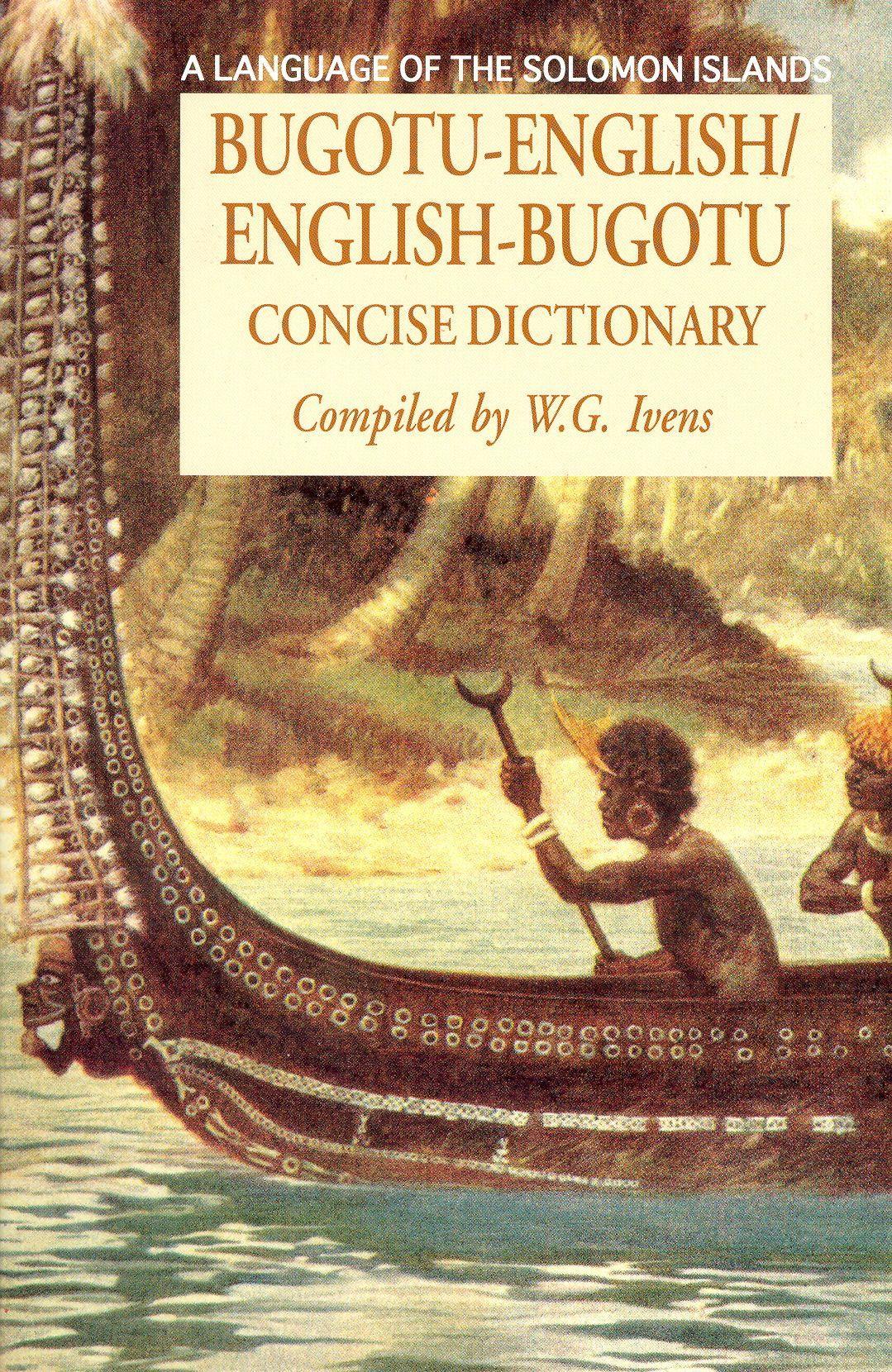 Bugotu-English/English-Bogutu Concise Dictionary: A Language of the Solomon Islands - Ivens, Walter