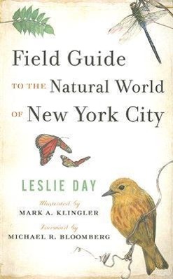 Field Guide to the Natural World of New York City - Day, Leslie