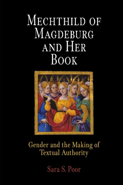 Mechthild of Magdeburg and Her Book - Poor, Sara S.