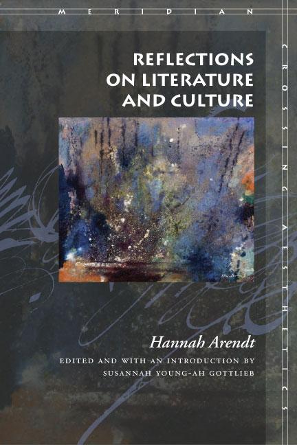 Reflections on Literature and Culture - Arendt, Hannah