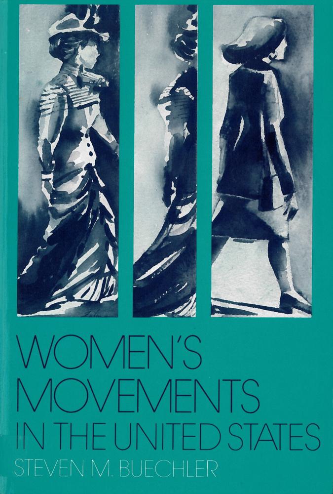 Women\\ s Movements in the United States: Woman Suffrage, Equal Rights, and Beyon - Buechler, Steven M.