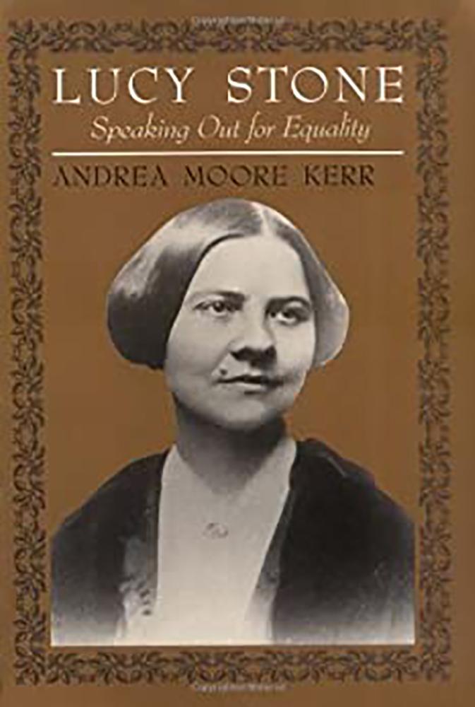 Lucy Stone: Speaking Out for Equality - Kerr, Andrea Moore
