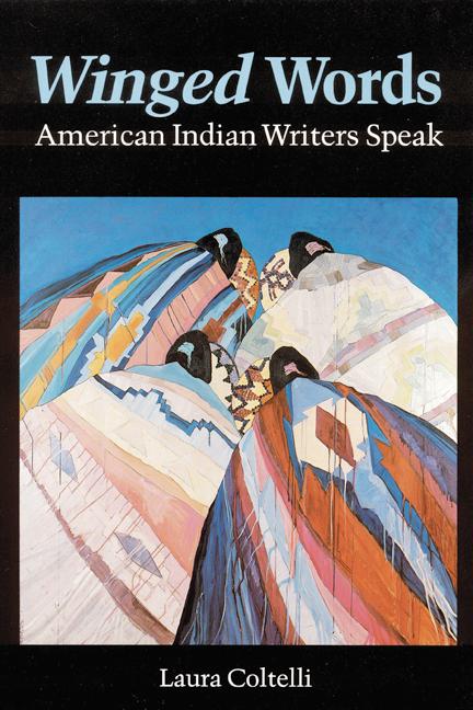 Winged Words: American Indian Writers Speak - Coltelli, Laura