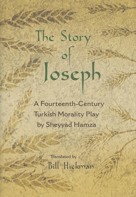 The Story of Joseph: A Fourteenth-Century Turkish Morality Play by Sheyyad Hamza - Hamza, Sheyyad