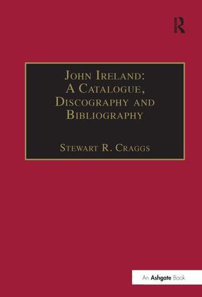 Craggs, P: John Ireland: A Catalogue, Discography and Biblio - Craggs, Professor Stewart R.