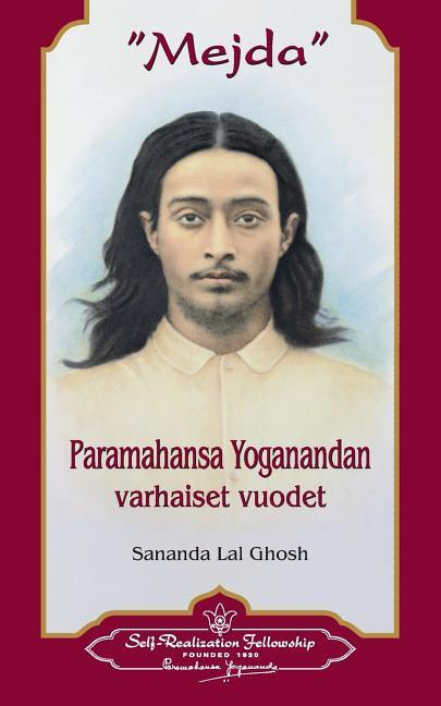 Mejda: Paramahansa Yoganandan Varhaiset Vuodet (Finnish) - Gosh, Sananda Lal