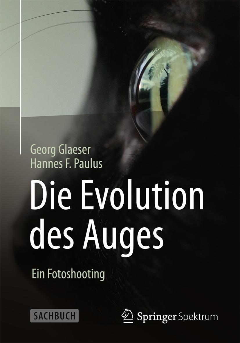 Die Evolution des Auges - Ein Fotoshooting - Georg Glaeser|Hannes F. Paulus