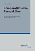Komparatistische Perspektiven - Zima, Peter V.