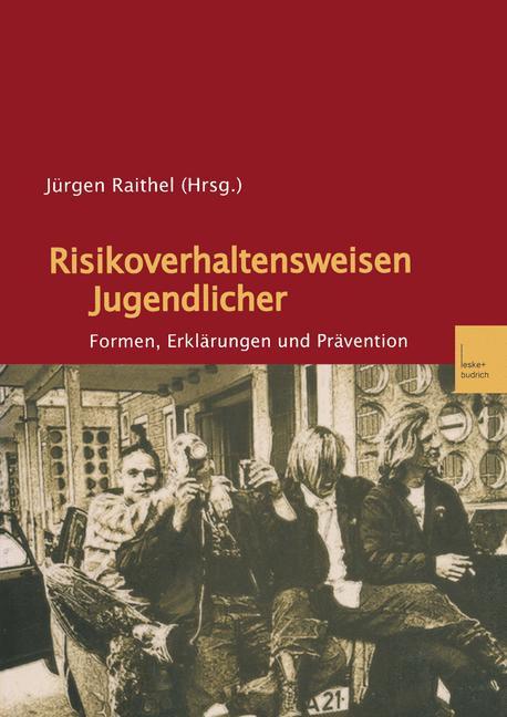 Risikoverhaltensweisen Jugendlicher - Raithel, Jürgen