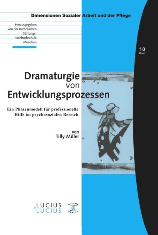 Dramaturgie von Entwicklungsprozessen - Miller, Tilly