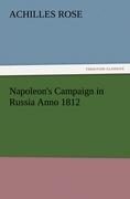 Napoleon s Campaign in Russia Anno 1812 - Rose, Achilles