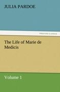 The Life of Marie de Medicis - Pardoe, Julia