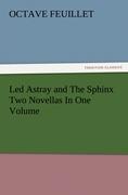 Led Astray and The Sphinx Two Novellas In One Volume - Feuillet, Octave