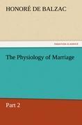The Physiology of Marriage, Part 2 - Balzac, Honoré de