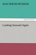 Looking Seaward Again - Runciman, Walter