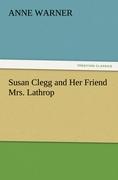 Susan Clegg and Her Friend Mrs. Lathrop - Warner, Anne