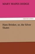 Hans Brinker, or, the Silver Skates - Dodge, Mary Mapes