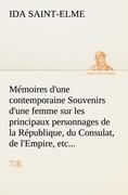 Mémoires d une contemporaine (7/8) Souvenirs d une femme sur les principaux personnages de la République, du Consulat, de l Empire, etc. - Saint-Elme, Ida
