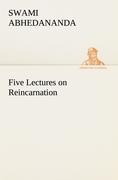 Five Lectures on Reincarnation - Abhedananda, Swami