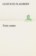 Trois contes - Flaubert, Gustave