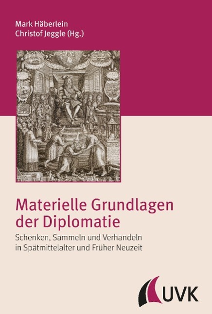 Materielle Grundlagen der Diplomatie - Häberlein, Mark|Jeggle, Christof