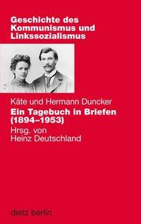 Ein Tagebuch in Briefen (1894-1953) - Duncker, Käte|Duncker, Hermann