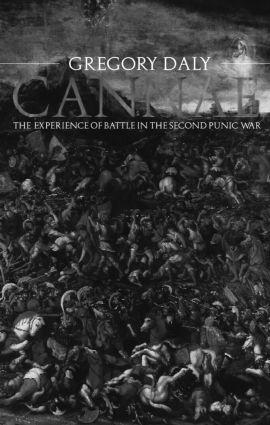 Cannae: The Experience of Battle in the Second Punic War - Gregory Daly