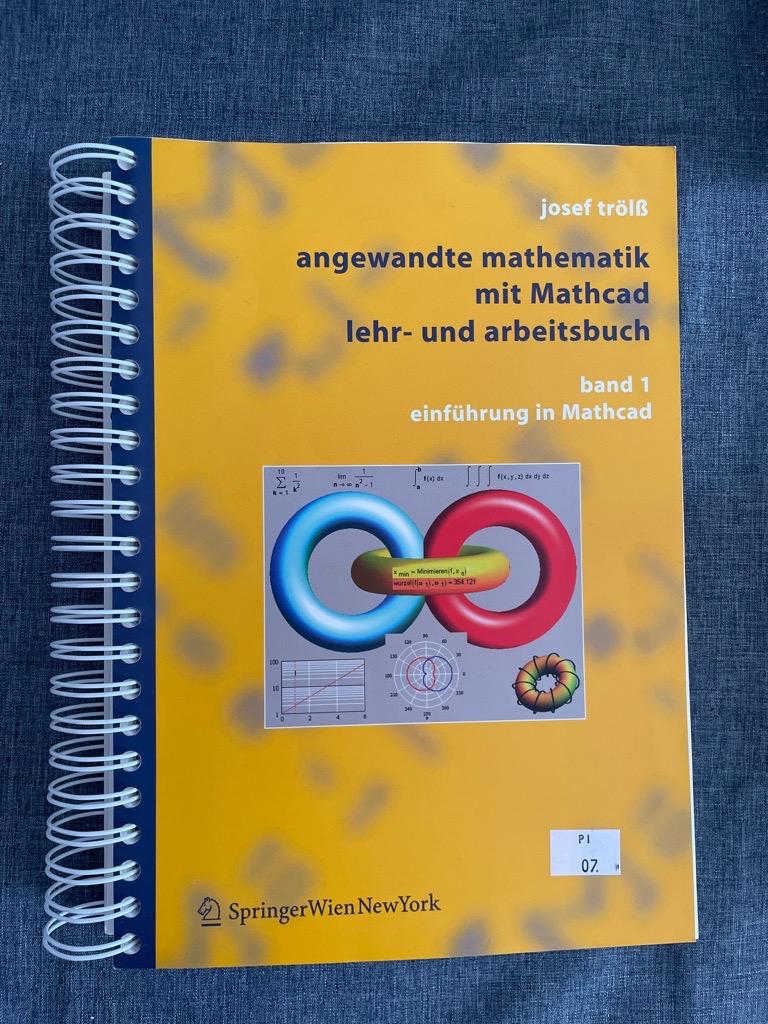 Angewandte Mathematik mit Mathcad, Lehr- und Arbeitsbuch: Band 1: Einführung in Mathcad Band 1: Einführung in Mathcad - Trölß, Josef