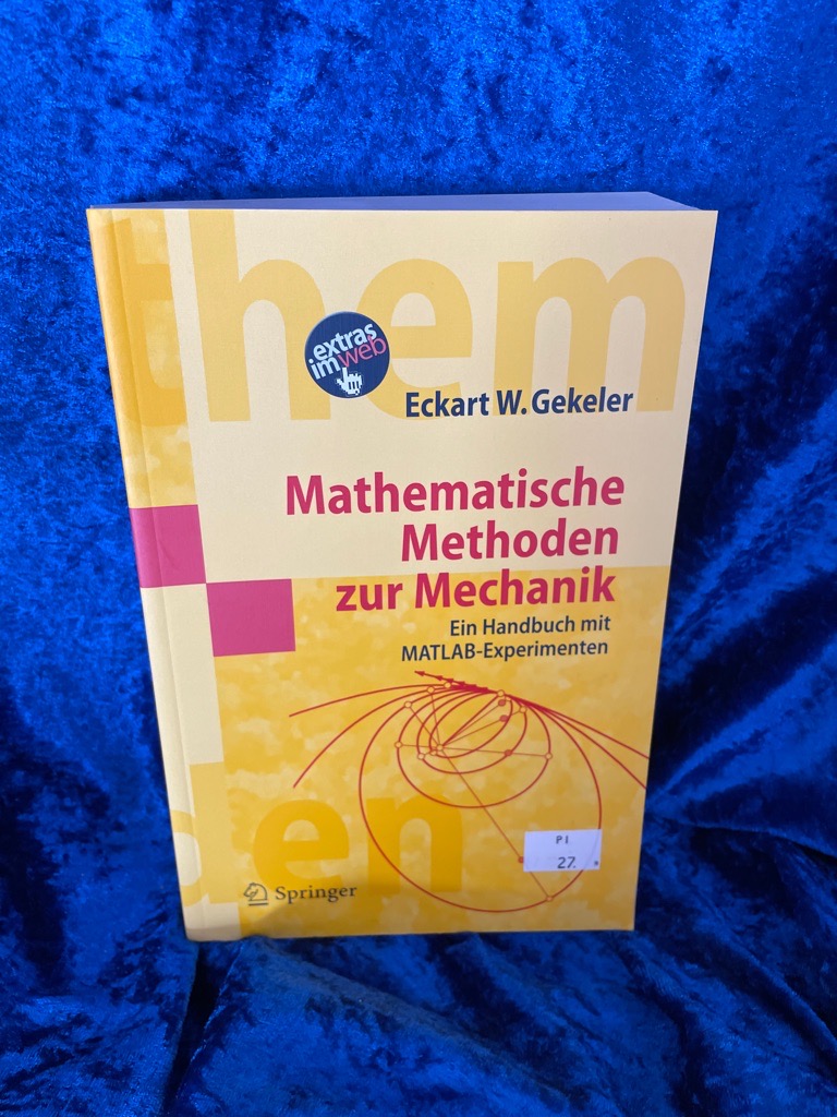 Mathematische Methoden zur Mechanik: Ein Handbuch mit MATLABÂ®-Experimenten (Masterclass) - Gekeler, Eckart W.