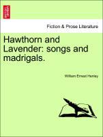 Hawthorn and Lavender: songs and madrigals. - Henley, William Ernest