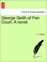 George Geith of Fen Court. A novel. Vol. II. - Riddell, J. H.