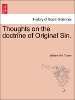 Thoughts on the doctrine of Original Sin. - Turner, William M. A.