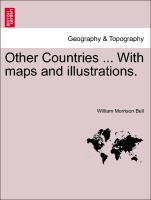 Other Countries . With maps and illustrations. Vol. II. - Bell, William Morrison