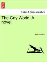 The Gay World. A novel. Vol. III. - Hatton, Joseph