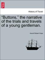 Buttons, the narrative of the trials and travels of a young gentleman. - Hope, Ascott Robert