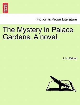 The Mystery in Palace Gardens. A novel. Vol. II - Riddell, J. H.