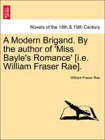 A Modern Brigand. By the author of Miss Bayle s Romance [i.e. William Fraser Rae]. - Rae, William Fraser