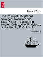 The Principal Navigations, Voyages, Traffiques and Discoveries of the English Nation. Collected by R. Hakluyt, and edited by E. Goldsmid. Vol. I - Hakluyt, Richard