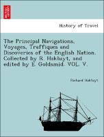 The Principal Navigations, Voyages, Traffiques and Discoveries of the English Nation. Collected by R. Hakluyt, and edited by E. Goldsmid. VOL. V. - Hakluyt, Richard