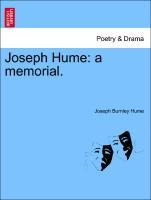 Joseph Hume: a memorial. - Hume, Joseph Burnley