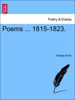 Poems . 1815-1823. - Grote, George