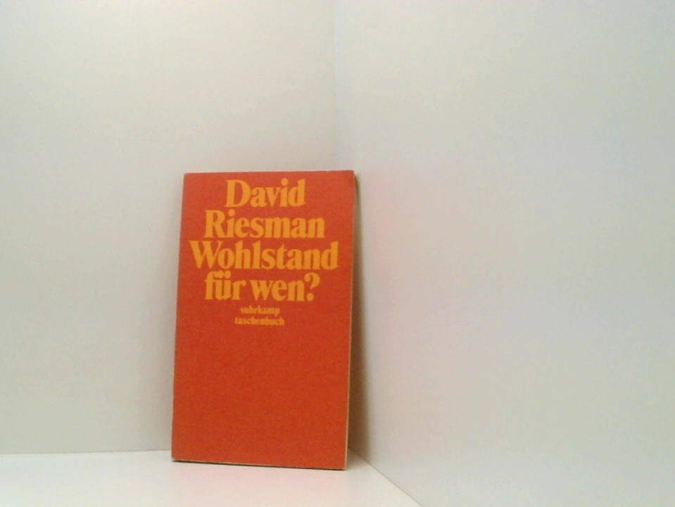 Wohlstand für wen? : Essays - suhrkamp-taschenbücher ; 114 - RIESMAN, DAVID.