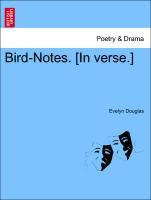 Bird-Notes. [In verse.] - Douglas, Evelyn